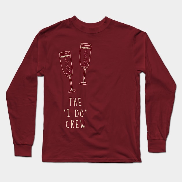 The "I Do Crew" Long Sleeve T-Shirt by Wisha